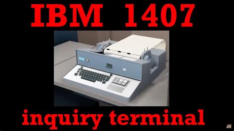 Ibm 1401 Programming The 1407 Inquiry Terminal R15 Youtube