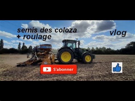 Petit Vlog Semis De Colza Roulage De Colza YouTube