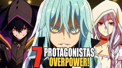 OS 7 PROTAGONISTAS MAIS OVERPOWERS DOS ANIMES ISEKAIS YouTube