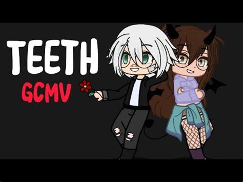 Teeth Gcmv Youtube