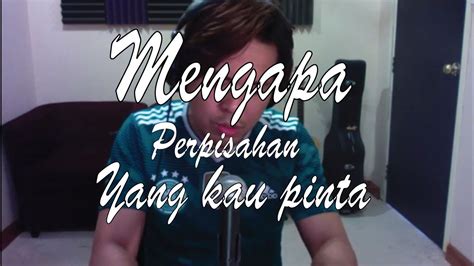 Zamani Gv Cover Mengapa Perpisahan Yang Kau Pinta Youtube