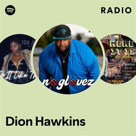 Dion Hawkins Radio Playlist By Spotify Spotify