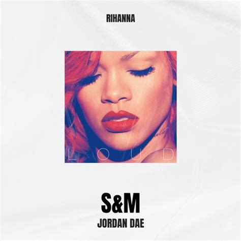 Stream Rihanna S M Jordan Dae Remix Vocals Partially Filtered By