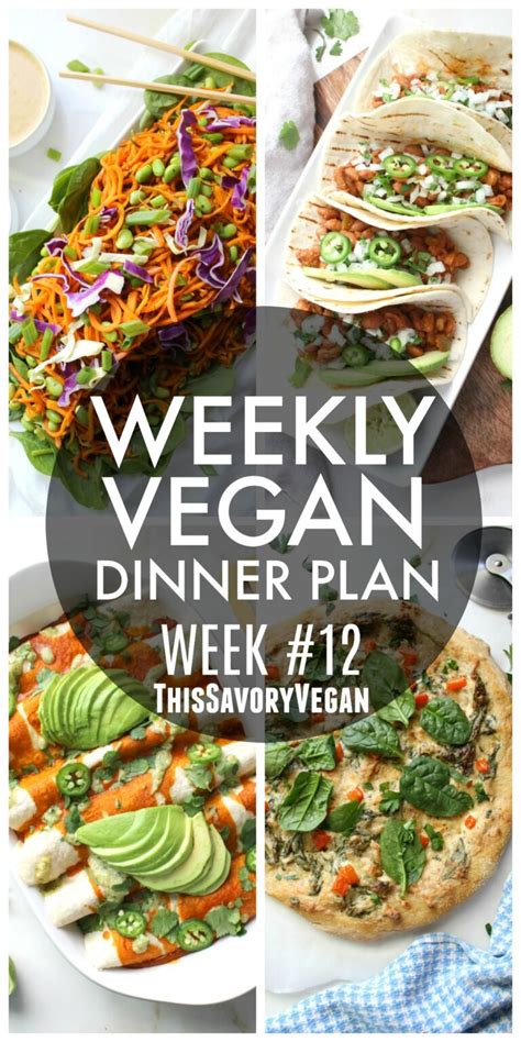 Weekly Vegan Dinner Plan 12 This Savory Vegan