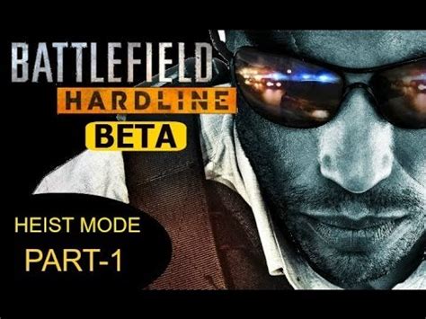 BATTLEFIELD HARDLINE BETA Heist Mode Part 1 PS4 YouTube