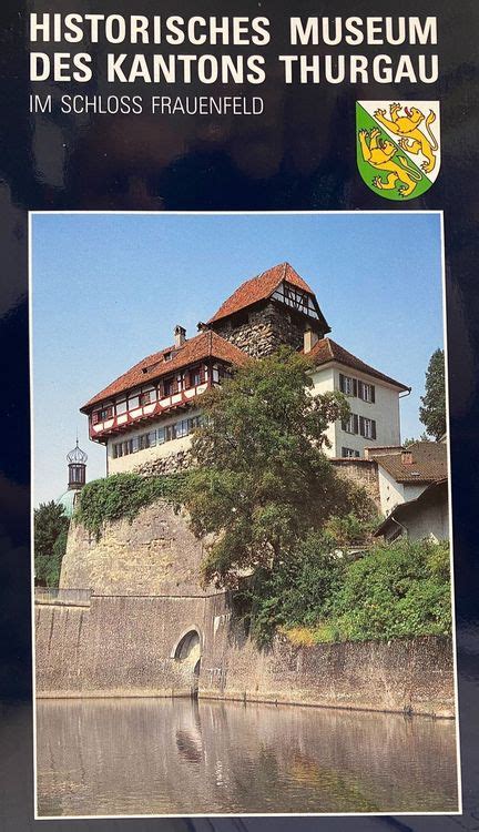 Historisches Museum Des Kantons Thurgau Im Schloss Frauenfel Kaufen