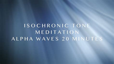 Isochronic Tone Meditation Alpha Waves 20 Minutes 4K YouTube