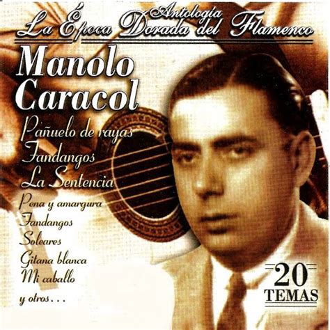 Manolo Caracol " Antologia La Epoca Dorada Del Flamenco " (Fandangos ...