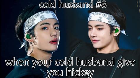 Cold Husband Taehyung Ff When Your Cold Husband Give You