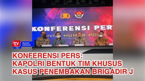 Polri Bentuk Tim Khusus Usut Kasus Penembakan Brigadir J Oleh Bharada E