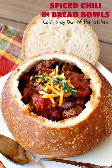 Spiced Chili In Bread Bowls Cant Stay Out Of The Kitchen