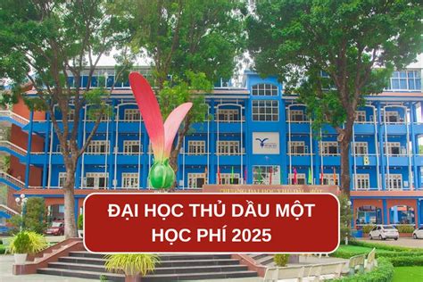 dai hoc thu dau mot hoc phi  cap nhat thong tin moi nhat