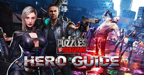 Puzzles & Survival Hero Guide – The Best Hero To Use