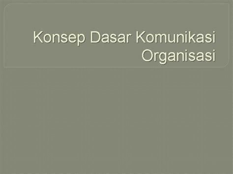 Konsep Dasar Komunikasi Organisasi Jenis Organisasi Organisasi Formal