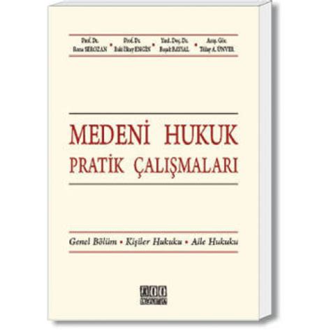 Medeni Hukuk Pratik Çalışmaları Rona SEROZAN Baki İlkay ENGİN Başak