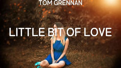 Tom Grennan Little Bit Of Love Lyrics Martin Garrix Ft Khalid