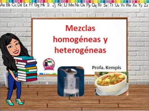 Las mezclas homogéneas y heterogéneas Características ejemplos y