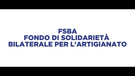 Fsba Fondo Di Solidariet Bilaterale Per L Artigianato Youtube