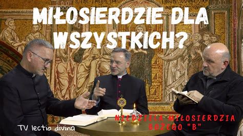 Miłosierdzie dla wszystkich TV lectio divina II Niedziela