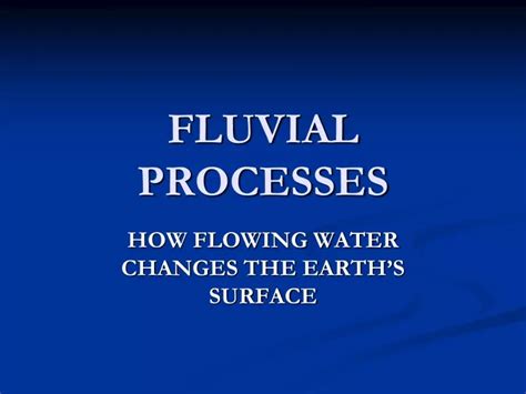 PPT - FLUVIAL PROCESSES PowerPoint Presentation, free download - ID:9430882