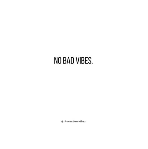 Bad Vibes Quotes To Walk Away From Negative Energy The Random Vibez