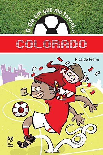 O Dia Em Que Me Tornei Colorado EBook Resumo Ler Online E PDF