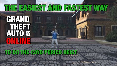 New Fastest And Easiest Way To Complete The Cayo Perico Heist Grand