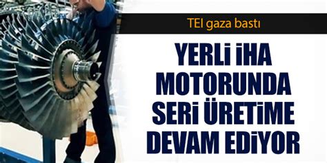 TEI yerli İHA motorunda seri üretime devam ediyor