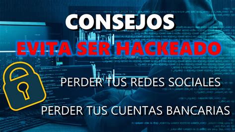 CONSEJOS UTILES PARA EVITAR SER HACKEADO Evita PERDER TUS CUENTAS De