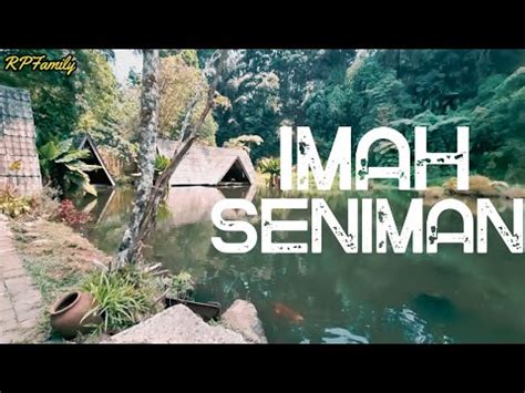 IMAH SENIMAN RESORT LEMBANG PANGANDARAN LEMBANG YouTube