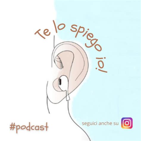 Te Lo Spiego Io Podcast On Spotify