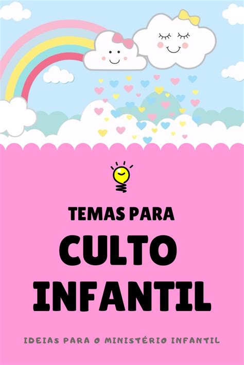 Culto Infantil Dicas Ideias Para Ministério Infantil Temas Para Culto Infantil Ministério