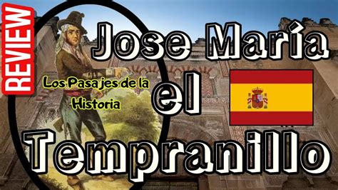 Review Jose Mar A El Tempranillo Los Pasajes De La Historia