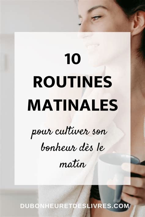 10 Routines Matinales Pour Cultiver Son Bonheur Dès Le Matin