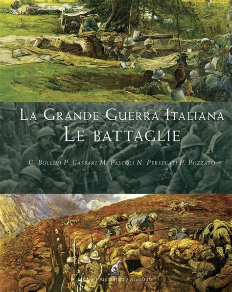 La Grande Guerra Italiana Le Battaglie Le 12 Battaglie Dell Isonzo