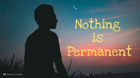 Nothing Is Permanent Quotes Status Quotes Youtube