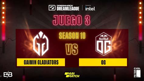 ES Dreamleague S 19 Gaimin Gladiators Vs OG Game 3 YouTube