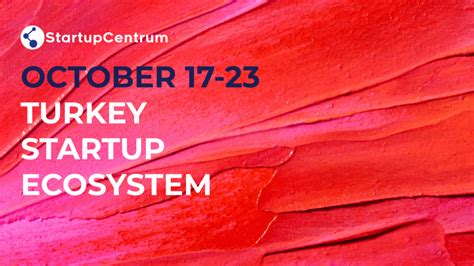 October Turkey Startup Ecosystem Summary