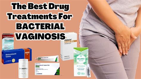 The Most Effective Medication To Treat Bacterial Vaginosis BV In