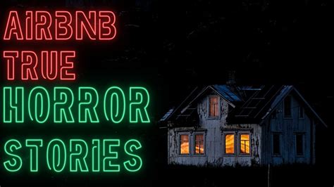 Disturbing True Airbnb Horror Stories Youtube