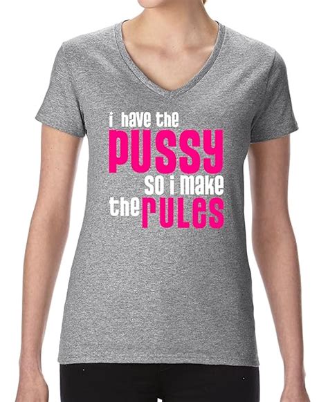 Comedy Shirts I Have The Pussy So I Make The Rules Damen V Neck V Ausschnitt