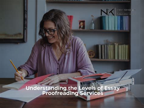 Understanding The Levels Of Essay Proofreading Services New Kingdom Publication House