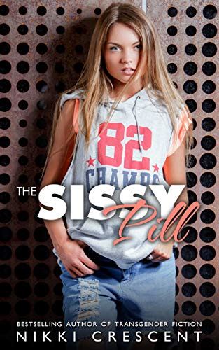 The Sissy Pill By Nikki Crescent Goodreads