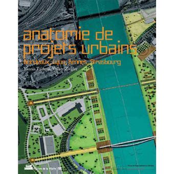 Anatomie De Projets Urbains Bordeaux Lyon Rennes Strasbourg