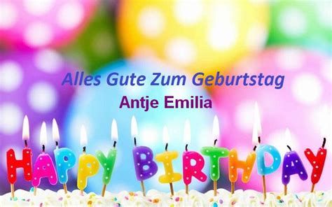 Alles Gute Zum Geburtstag Antje Emilia Bilder Bilder Und Sprüche