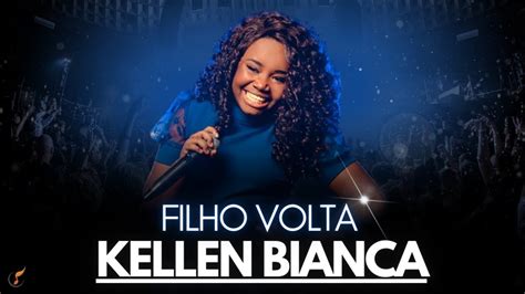 Kellen Byanca Os Melhores Clipes Dvd Filho Volta Youtube