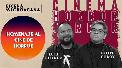 Homenaje Al Cine De Horror Escena Michoacana SMRTV YouTube