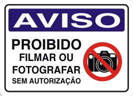 Placa AVISO Proibido filmar ou fotografar sem autorização Itafort