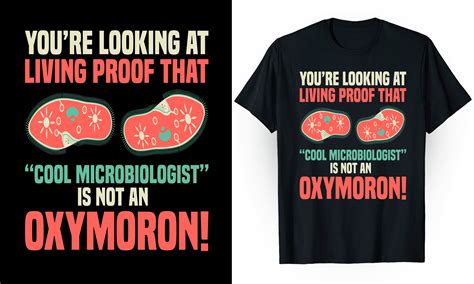 Microbiology Microbiologist T Shirt Graphic By Pod T Shirt Business 99