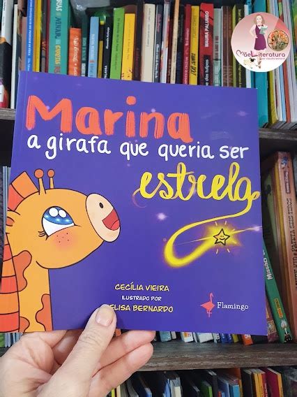 Resenha Marina A Girafa Que Queria Ser Estrela Cec Lia Vieira